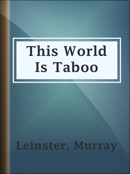 Title details for This World Is Taboo by Murray Leinster - Available